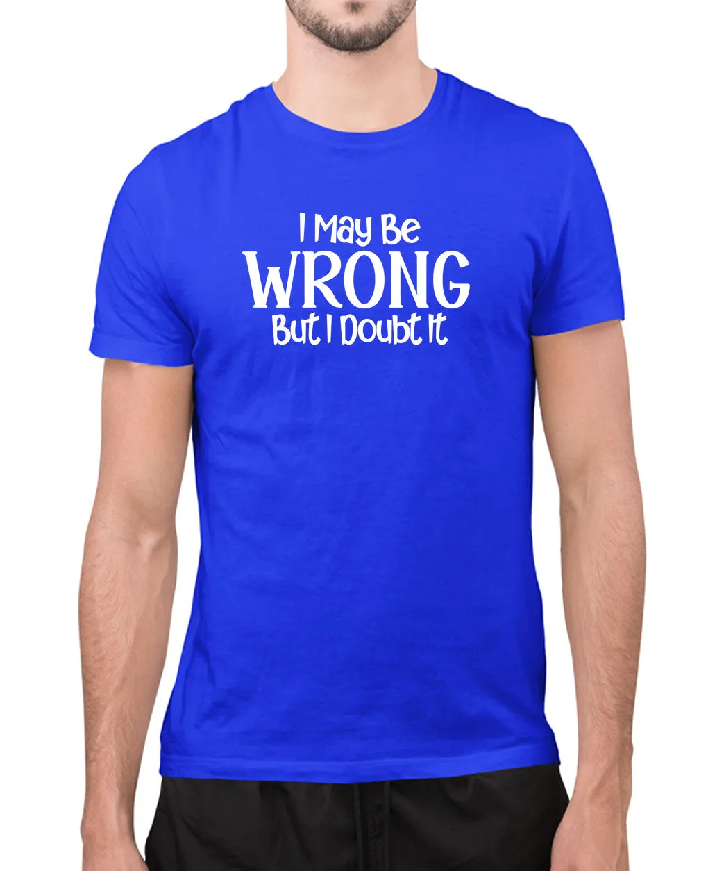 I may be wrong but i doubt it funny t-shirt, novelty t-shirt