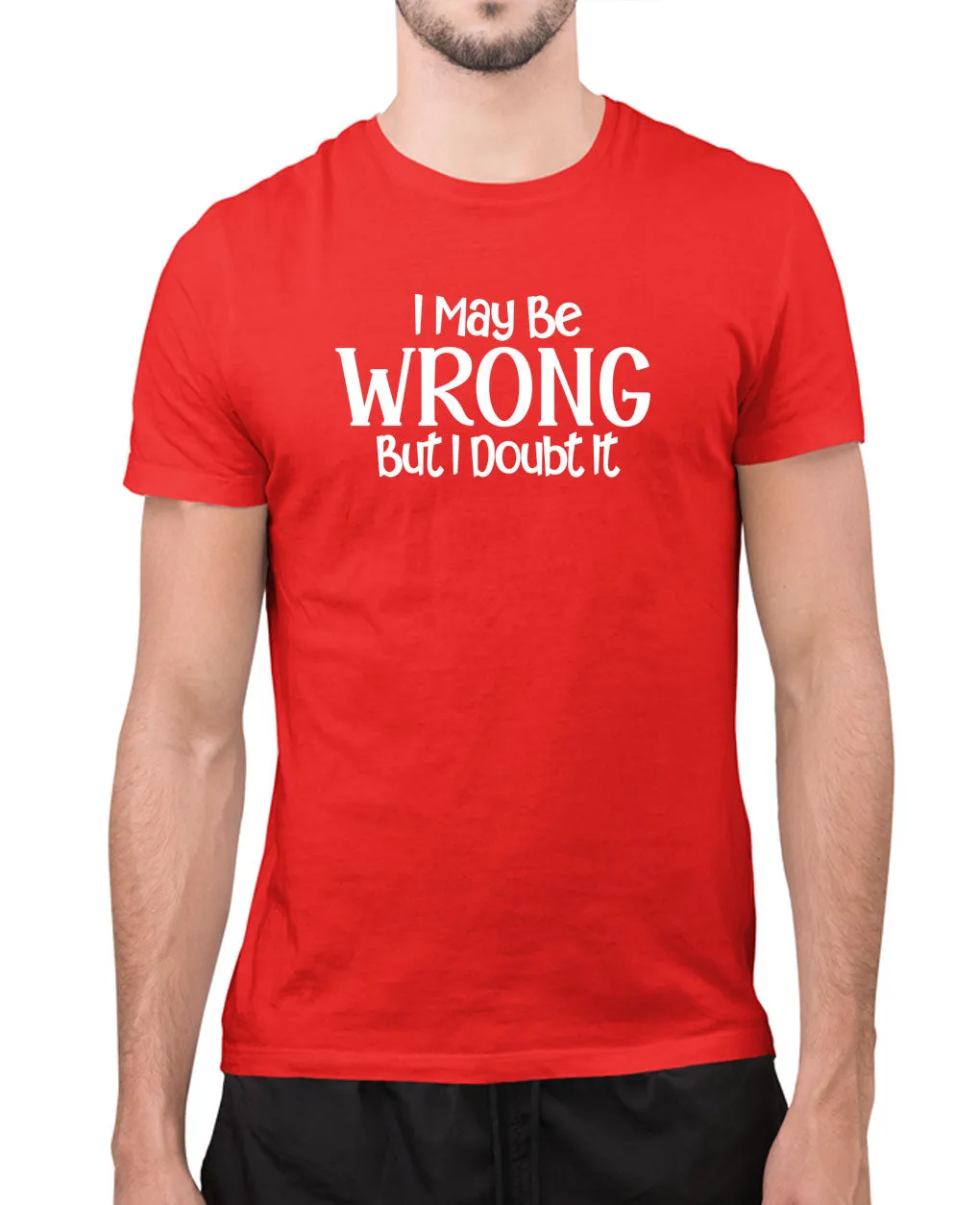 I may be wrong but i doubt it funny t-shirt, novelty t-shirt