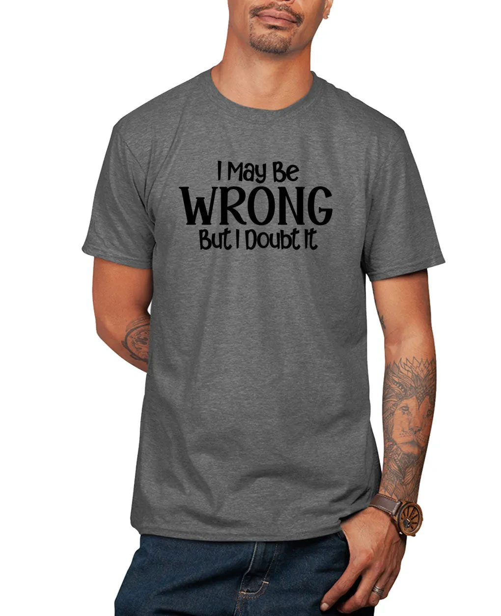 I may be wrong but i doubt it funny t-shirt, novelty t-shirt