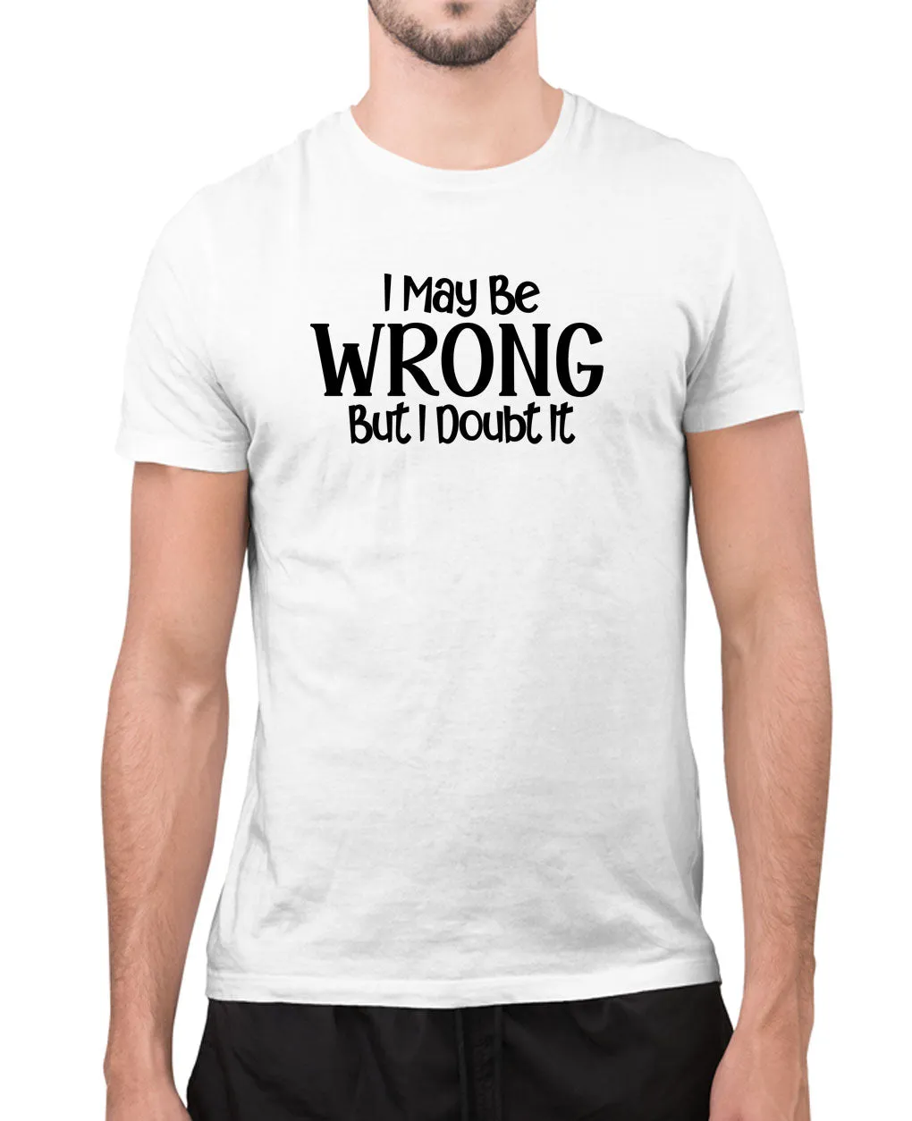 I may be wrong but i doubt it funny t-shirt, novelty t-shirt