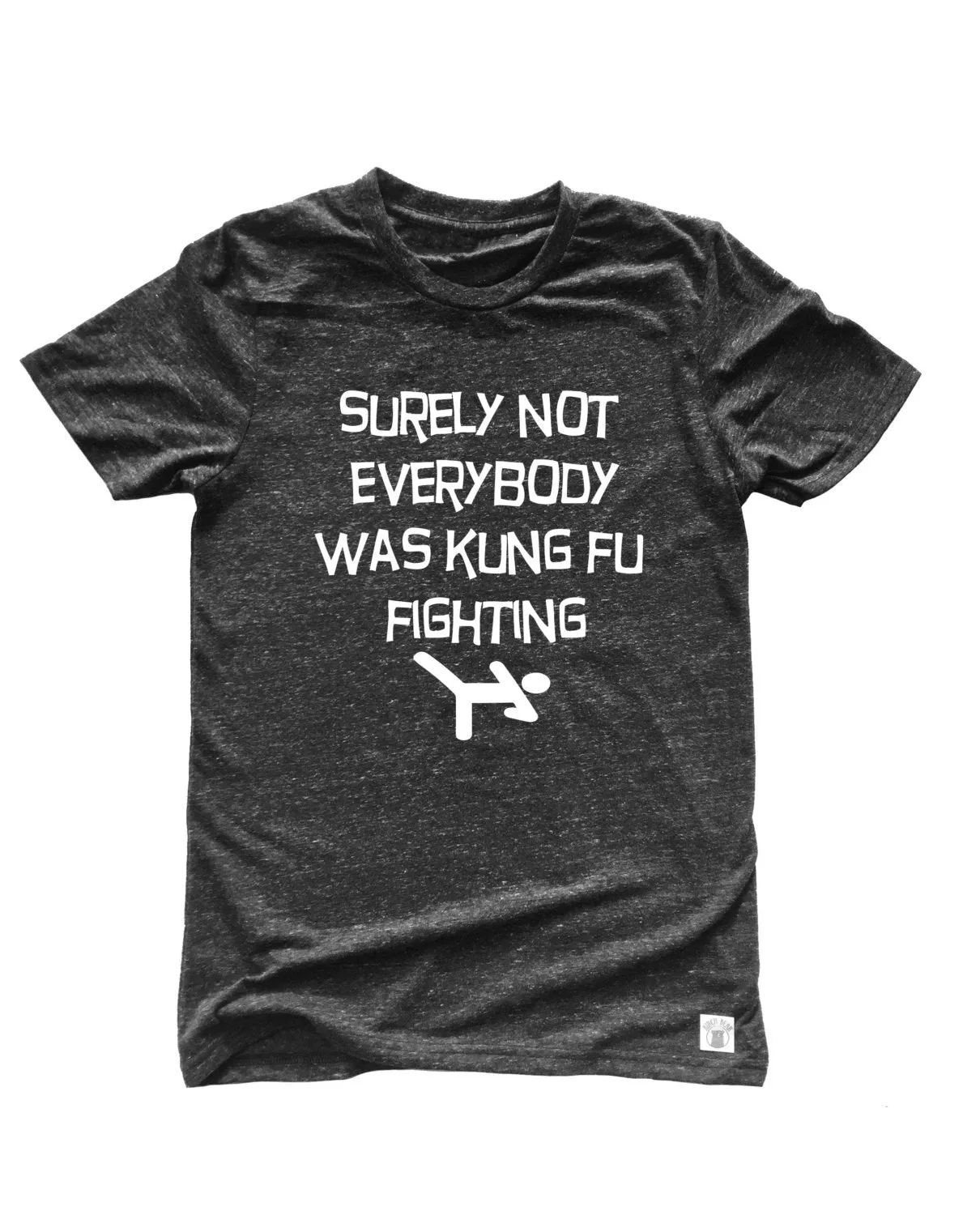Surely Not Everybody Was Kung Fu Fighting Shirt- Funny Shirts  - Trending Shirt Graphic T Shirt - Trending Unisex Tri-Blend T-Shirt